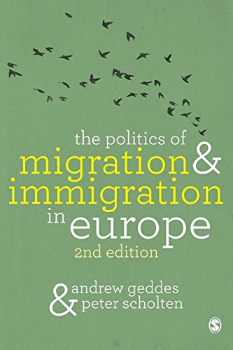 The Politics of Migration and Immigration in Europe von Sage Publications
